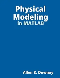 Buy Physical Modeling in MATLAB (English, Allen Downey) — BookShops.in