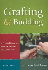 Buy Grafting and Budding (English, Donald McEwan Alexander | William J. Lewis) — BookShops.in