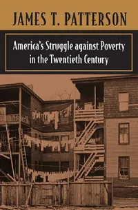Buy America's Struggle Against Poverty in the Twentieth Century (English, James T. Patterson) — BookShops.in