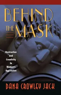Buy Behind the Mask (English, Dana Crowley Jack) — BookShops.in
