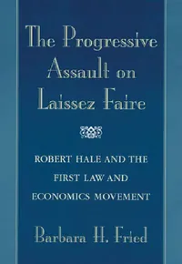 Buy The Progressive Assault on Laissez Faire (English, Barbara H. Fried) — BookShops.in
