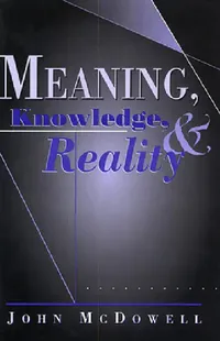 Buy Meaning, Knowledge, and Reality (English, John McDowell) — BookShops.in
