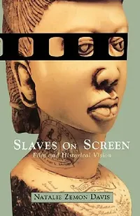 Buy Slaves on Screen: Film & Historical Vision by Natalie Zemon Davis | Harvard University Press | English | Paperback — BookShops.in