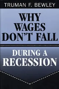 Buy Why Wages Don't Fall During a Recession (English, Truman F. Bewley) — BookShops.in