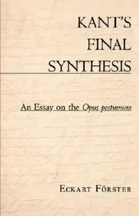 Buy Kant's Final Synthesis (English, Eckart Förster) — BookShops.in
