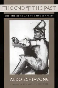 Buy The End of the Past (English, Aldo Schiavone | Margery J. Schneider) — BookShops.in