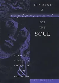 Buy Finding a Replacement for the Soul (English, Brett Bourbon) — BookShops.in