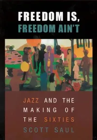 Buy Freedom Is, Freedom Ain't (English, Scott Saul) — BookShops.in