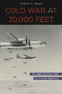 Buy Cold War at 30,000 Feet (English, Jeffrey A. Engel) — BookShops.in