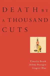 Buy Death by a Thousand Cuts (English, Timothy Brook | Jérôme Bourgon | Gregory Blue) — BookShops.in