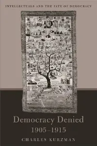Buy Democracy Denied, 1905-1915 (English, Charles Kurzman) — BookShops.in