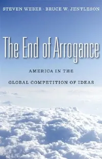 Buy The End of Arrogance (English, Steven Weber | Bruce W. Jentleson) — BookShops.in