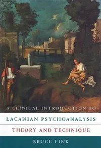 Buy A Clinical Introduction to Lacanian Psychoanalysis (English, Bruce Fink) — BookShops.in