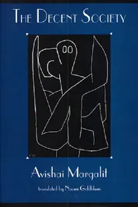 Buy The Decent Society (English, Avishai Margalit | Naomi Goldblum | Avishai Margalit) — BookShops.in