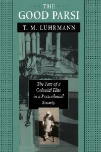 Buy The Good Parsi (English, Tanya Marie Luhrmann) — BookShops.in