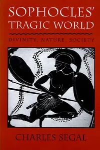 Buy Sophoclesu Tragic World (English, Charles Segal) — BookShops.in