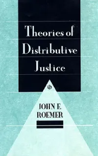 Buy Theories of Distributive Justice by John E. Roemer | Harvard University Press | Economics & Political Philosophy | Paperback Reprint — BookShops.in