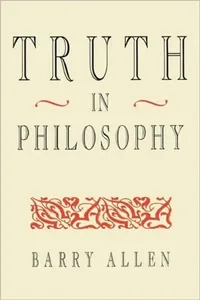 Buy Truth in Philosophy (English, Barry Allen) — BookShops.in