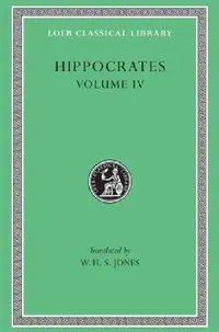 Buy Hippocrates, Volume IV (English, Hippocrates | Heracleitus | W. H. S. Jones) — BookShops.in