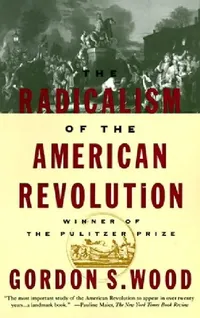 Buy The Radicalism of the American Revolution (English, Gordon S. Wood) — BookShops.in
