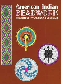 Buy American Indian Beadwork (English, J. F. Buck Burshears) — BookShops.in