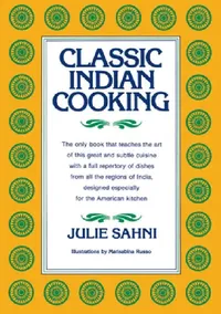 Buy Classic Indian Cooking (English, Julie Sahni) — BookShops.in