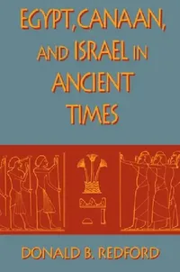 Buy Egypt, Canaan, and Israel in Ancient Times (English, Donald B. Redford) — BookShops.in