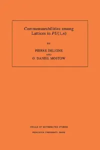 Buy Commensurabilities Among Lattices in Pu (1, N). (Am-132), Volume 132 (English, Pierre R. Deligne | George Daniel Mostow) — BookShops.in