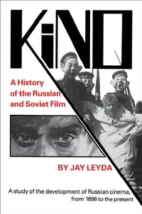 Buy Kino: A History of the Russian and Soviet Film, with a New PostScript and a Filmography Brought Up t (English, Jay Leyda) — BookShops.in