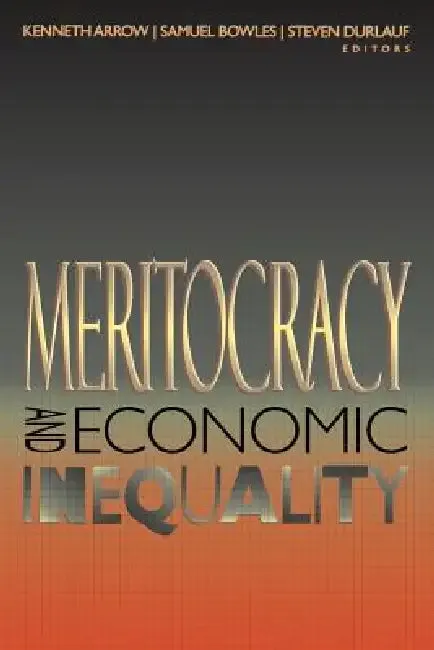 Meritocracy and Economic Inequality (English, Kenneth Arrow | Samuel Bowles | Steven N. Durlauf)