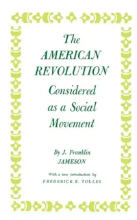 Buy The American Revolution Considered as a Social Movement (English, J. Franklin Jameson) — BookShops.in