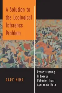 Buy A Solution to the Ecological Inference Problem (English, Gary King) — BookShops.in
