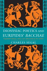 Buy Dionysiac Poetics and Euripides' Bacchae (English, Charles Segal) — BookShops.in