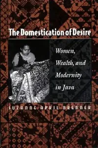 Buy The Domestication of Desire (English, Suzanne April Brenner) — BookShops.in