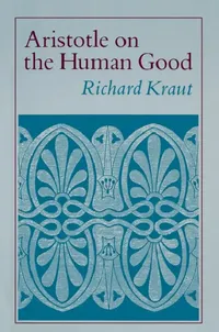 Buy Aristotle on the Human Good (English, Richard Kraut) — BookShops.in