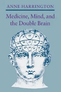 Buy Medicine, Mind, and the Double Brain (English, Anne Harrington) — BookShops.in