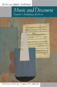 Buy Music and Discourse (English, Jean-Jacques Nattiez | Carolyn Abbate) — BookShops.in