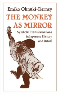 Buy The Monkey as Mirror (English, Emiko Ohnuki-Tierney) — BookShops.in