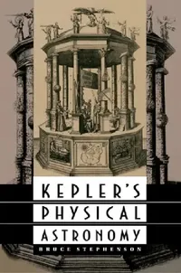Buy Kepler's Physical Astronomy (English, Bruce Stephenson) — BookShops.in