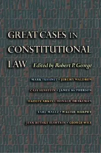 Buy Great Cases in Constitutional Law (English, Robert P. George) — BookShops.in