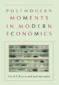 Buy Postmodern Moments in Modern Economics (English, David F. Ruccio | Jack Amariglio) — BookShops.in