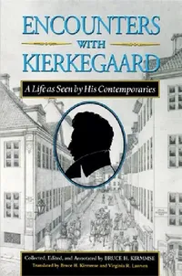 Buy Encounters with Kierkegaard: A Life as Seen by His Contemporaries | Søren Kierkegaard, Bruce H. Kirmmse | Princeton University Press | Hardcover | Biography — BookShops.in