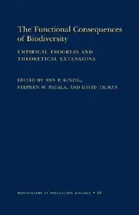 Buy The Functional Consequences of Biodiversity (English, Ann P. Kinzig | Stephen W. Pacala | David Tilman) — BookShops.in