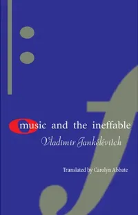 Buy Music and the Ineffable (English, Vladimir Jankélévitch | Carolyn Abbate) — BookShops.in