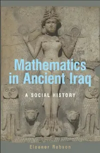 Buy Mathematics in Ancient Iraq (English, Eleanor Robson) — BookShops.in