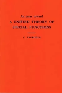 Buy An Essay Toward a Unified Theory of Special Functions (English, Clifford Truesdell) — BookShops.in