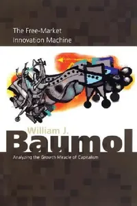 Buy The Free-Market Innovation Machine (English, William J. Baumol) — BookShops.in