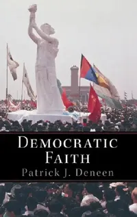 Buy Democratic Faith (English, Patrick Deneen) — BookShops.in