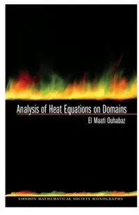 Buy Analysis of Heat Equations on Domains. (Lms-31) (English, El-Maati Ouhabaz) — BookShops.in