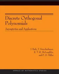 Buy Discrete Orthogonal Polynomials. (Am-164) (English, J. Baik | T. Kriecherbauer | Kenneth Dean T-R McLaughlin) — BookShops.in